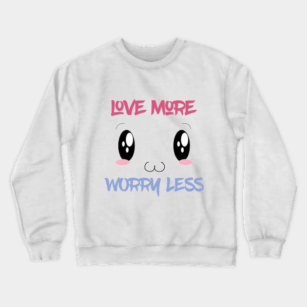 Love More Worry Less, Valentines Day Gift,Valentines Day Gift For Woman, Groovy Valentines Day Idea,Cute Valentine,Valentines Day Gift Crewneck Sweatshirt by Designer Ael